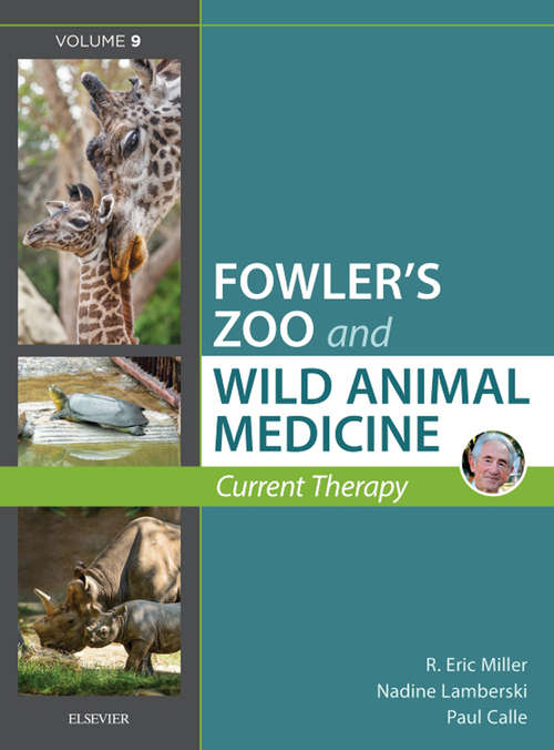 Book cover of Miller - Fowler's Zoo and Wild Animal Medicine Current Therapy, Volume 9 E-Book