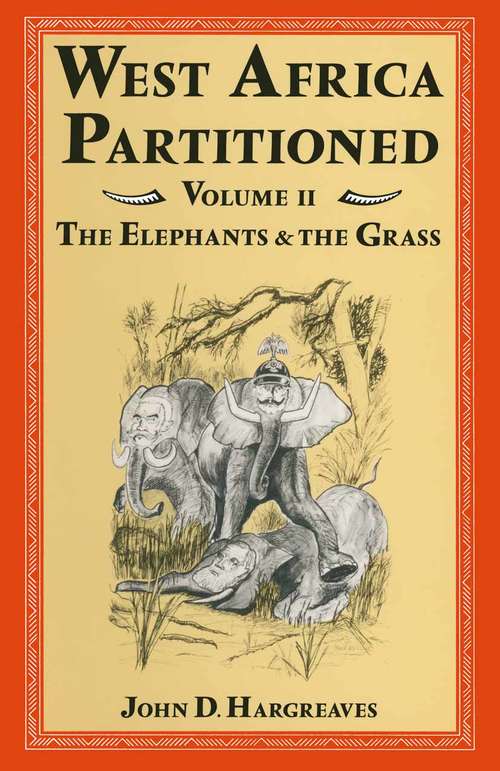Book cover of West Africa Partitioned: Volume II The Elephants and the Grass (1st ed. 1985)
