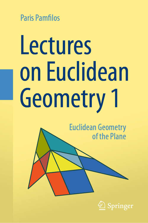 Book cover of Lectures on Euclidean Geometry - Volume 1: Euclidean Geometry of the Plane (2024)