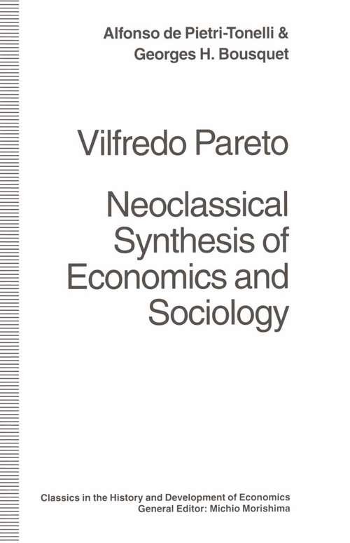 Book cover of Vilfredo Pareto: Neoclassical Synthesis of Economics and Sociology (1st ed. 1994) (Classics in the History and Development of Economics)