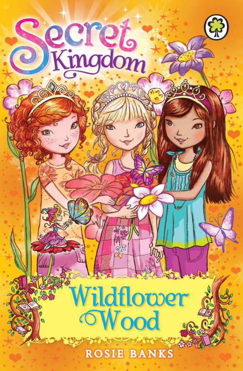 Book cover of Wildflower Wood: Book 13 (Secret Kingdom #13)