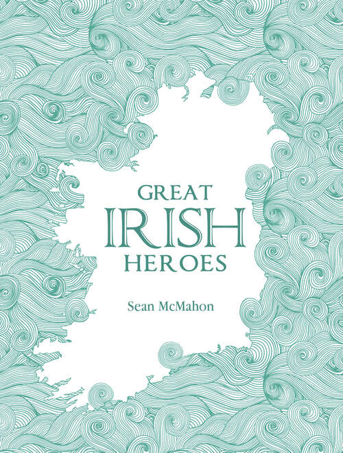 Book cover of Great Irish Heroes