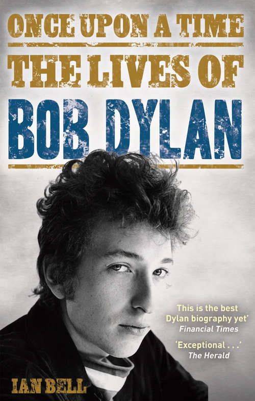Book cover of Once Upon a Time: The Lives of Bob Dylan