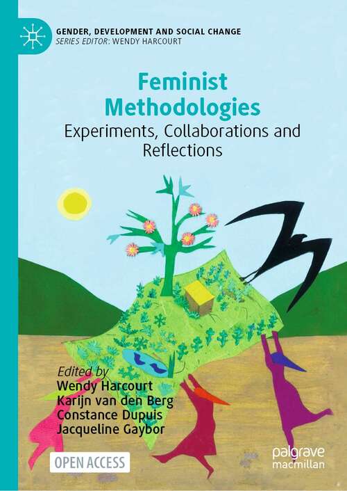 Book cover of Feminist Methodologies: Experiments, Collaborations and Reflections (1st ed. 2022) (Gender, Development and Social Change)
