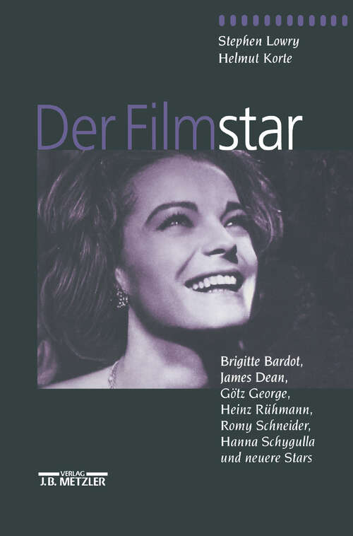 Book cover of Der Filmstar: Brigitte Bardot, James Dean, Götz George, Heinz Rühmann, Romy Schneider, Hanna Schygulla und neuere Stars (1. Aufl. 2000)