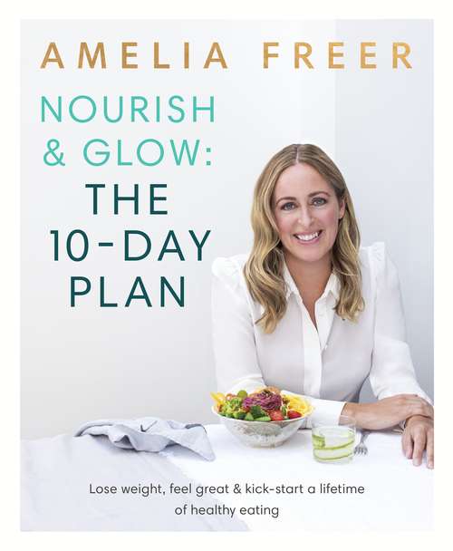 Book cover of Nourish & Glow: The 10-day Plan