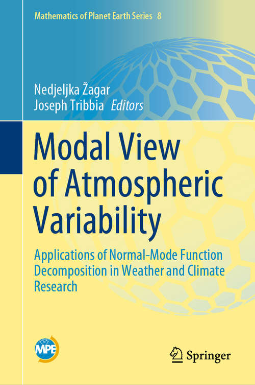 Book cover of Modal View of Atmospheric Variability: Applications of Normal-Mode Function Decomposition in Weather and Climate Research (1st ed. 2020) (Mathematics of Planet Earth #8)