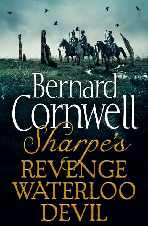 Book cover of Sharpe 3-Book Collection 7: Sharpe's Revenge, Sharpe's Waterloo, Sharpe's Devil (ePub edition)