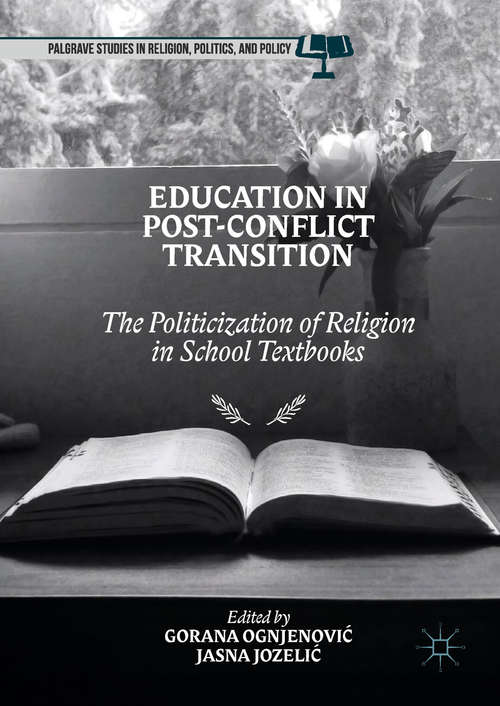 Book cover of Education in Post-Conflict Transition: The Politicization of Religion in School Textbooks