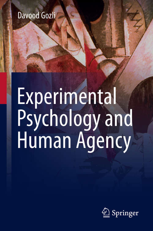 Book cover of Experimental Psychology and Human Agency (1st ed. 2019)