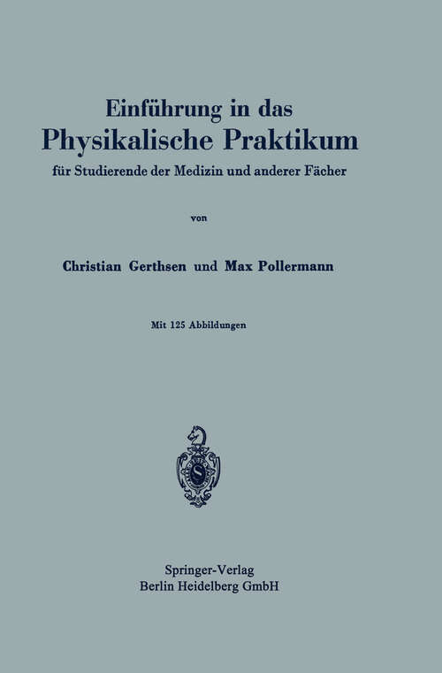 Book cover of Einführung in das Physikalische Praktikum: für Studierende der Medizin und anderer Fächer (1941)