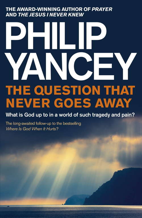Book cover of The Question that Never Goes Away: What is God up to in a world of such tragedy and pain?