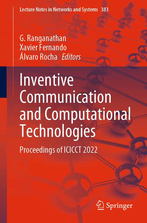 Book cover of Inventive Communication and Computational Technologies: Proceedings of ICICCT 2022 (1st ed. 2023) (Lecture Notes in Networks and Systems #383)