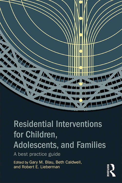 Book cover of Residential Interventions for Children, Adolescents, and Families: A Best Practice Guide