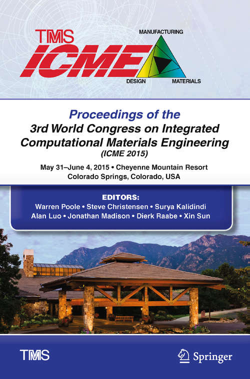 Book cover of Proceedings of the 3rd World Congress on Integrated Computational Materials Engineering (1st ed. 2015) (The Minerals, Metals & Materials Series)