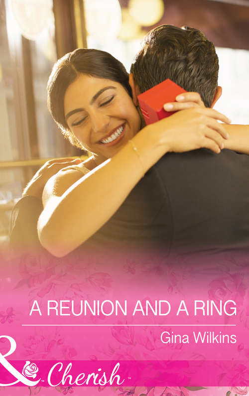 Book cover of A Reunion and a Ring: Do You Take This Maverick? The Boss, The Bride And The Baby A Reunion And A Ring (ePub First edition) (Proposals & Promises #3)