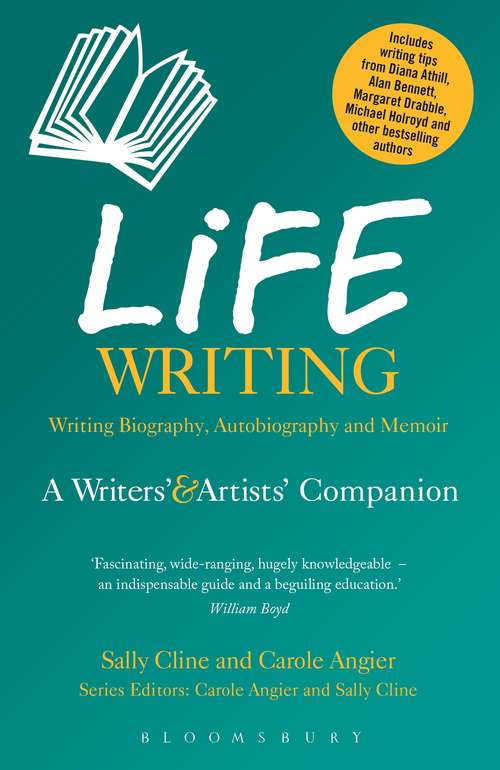 Book cover of Life Writing: A Writers' and Artists' Companion (Writers’ and Artists’ Companions)