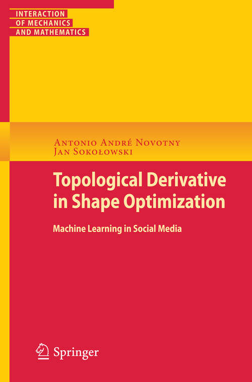 Book cover of Topological Derivatives in Shape Optimization (2013) (Interaction of Mechanics and Mathematics)