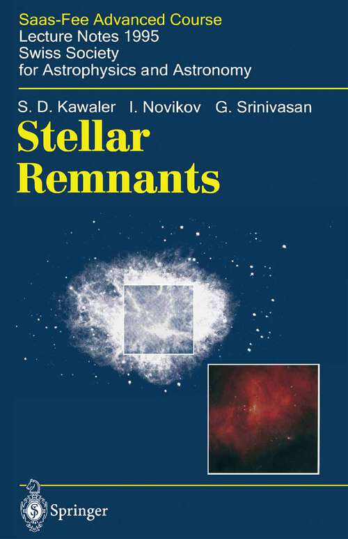 Book cover of Stellar Remnants: Saas-Fee Advanced Course 25. Lecture Notes 1995. Swiss Society for Astrophysics and Astronomy (1997) (Saas-Fee Advanced Course #25)