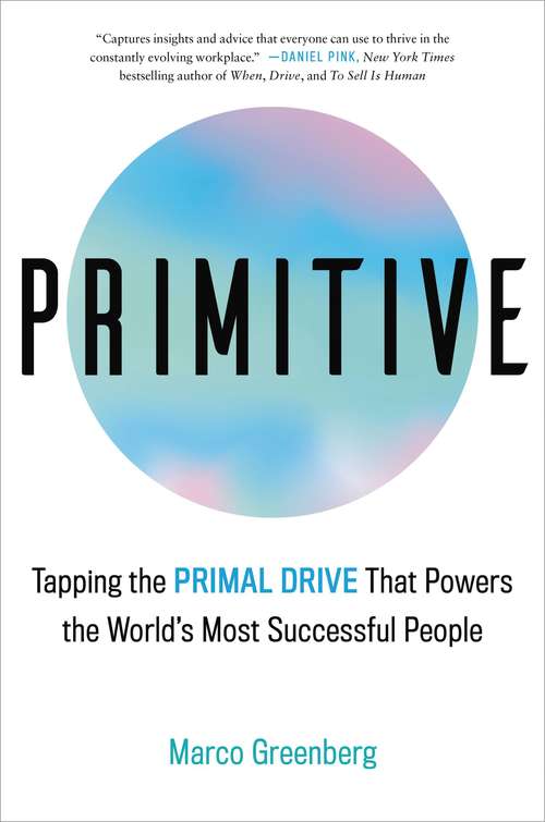 Book cover of Primitive: Tapping the Primal Drive That Powers the World's Most Successful People