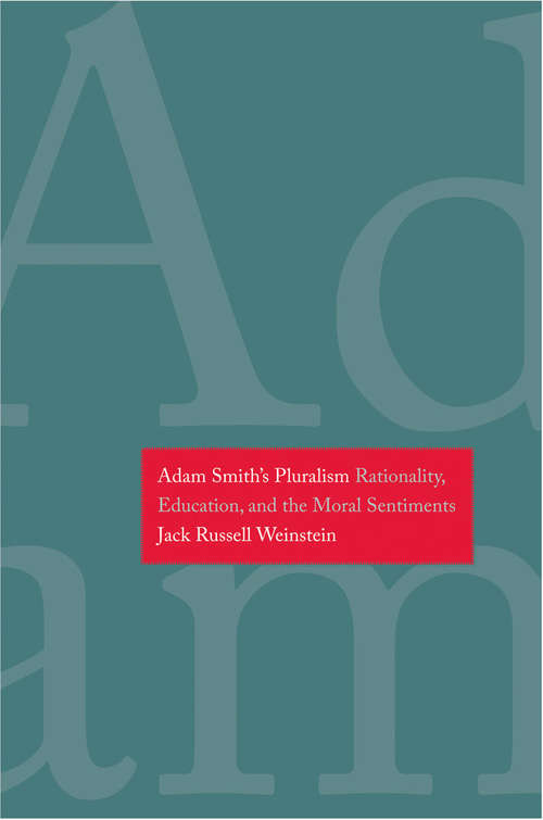 Book cover of Adam Smith's Pluralism: Rationality, Education, and the Moral Sentiments