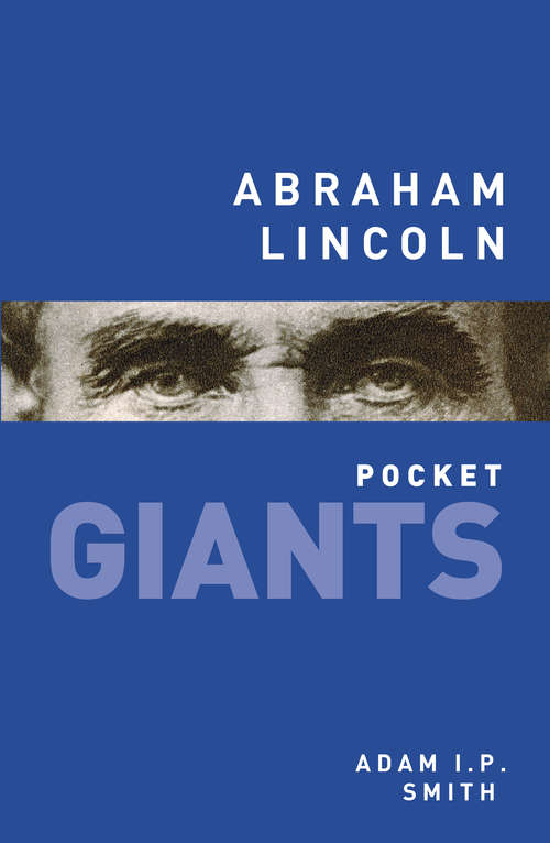Book cover of Abraham Lincoln: Pocketgiants (Pocket Giants Ser.)