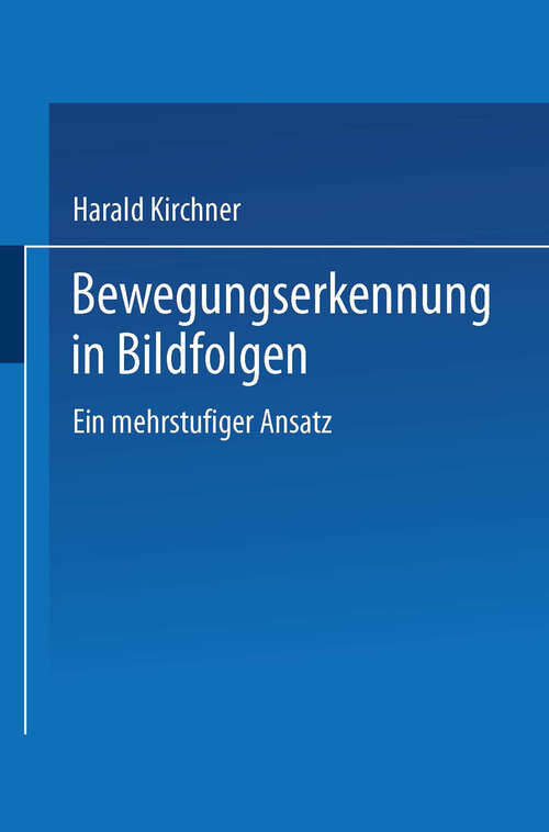 Book cover of Bewegungserkennung in Bildfolgen: Ein mehrstufiger Ansatz (1993) (DUV: Datenverarbeitung)