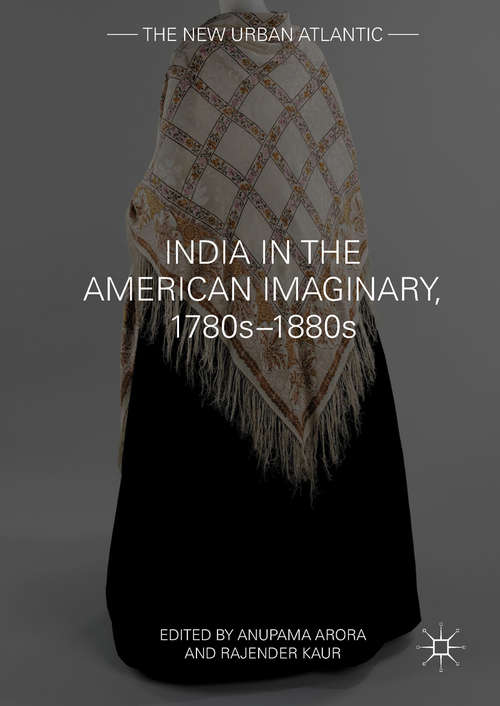 Book cover of India in the American Imaginary, 1780s–1880s