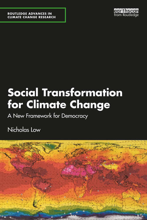 Book cover of Social Transformation for Climate Change: A New Framework for Democracy (Routledge Advances in Climate Change Research)