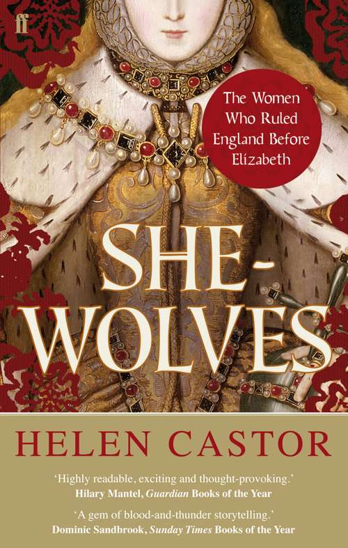 Book cover of She-Wolves: The Women Who Ruled England Before Elizabeth (Main)