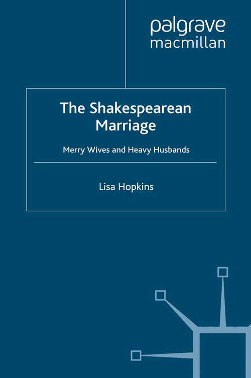Book cover of The Shakespearean Marriage: Merry Wives and Heavy Husbands (1998)