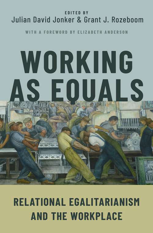 Book cover of Working as Equals: Relational Egalitarianism and the Workplace
