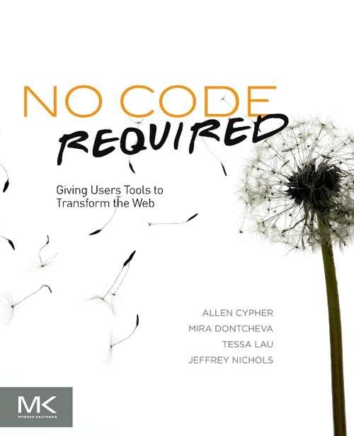 Book cover of No Code Required: Giving Users Tools to Transform the Web