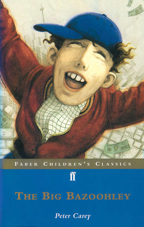 Book cover of The Big Bazoohley (Main) (Faber Children's Classics Ser.)