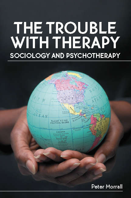 Book cover of The Trouble with Therapy: Sociology And Psychotherapy (UK Higher Education OUP  Humanities & Social Sciences Health & Social Welfare)