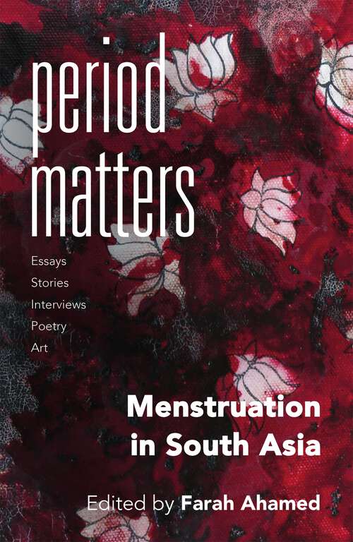 Book cover of Period Matters: Menstruation in South Asia