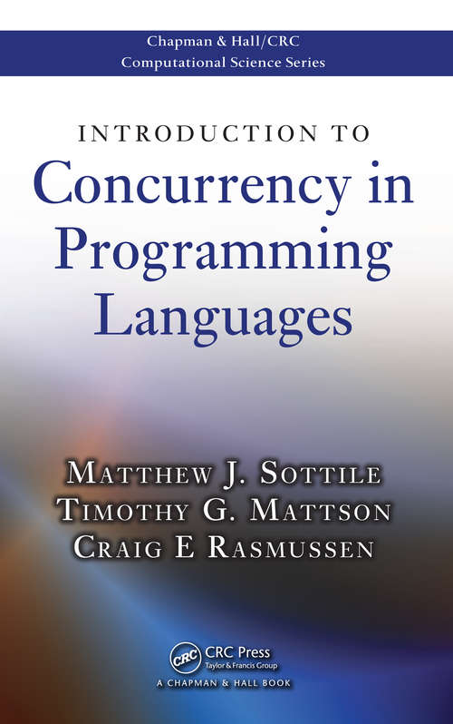 Book cover of Introduction to Concurrency in Programming Languages (Chapman And Hall/crc Computational Science Ser.)