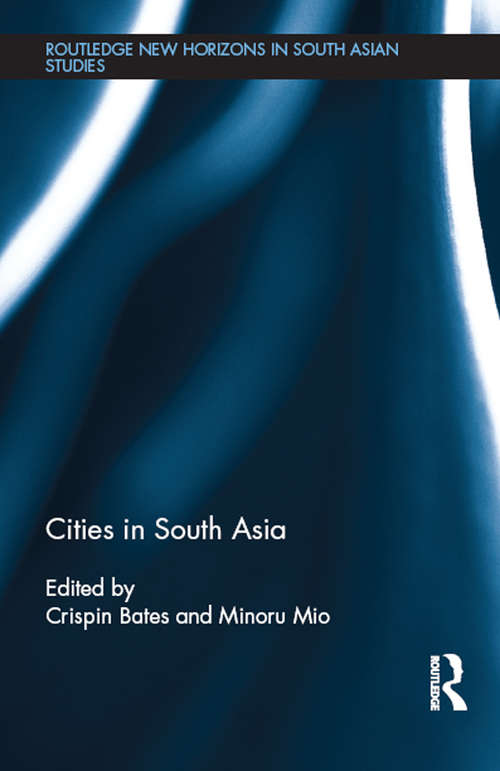 Book cover of Cities in South Asia (Routledge New Horizons in South Asian Studies)