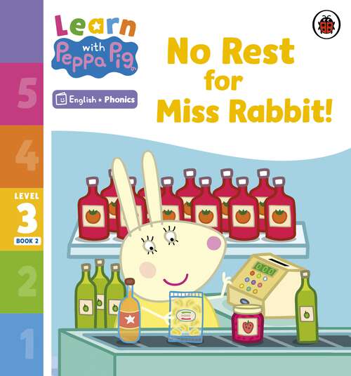 Book cover of Learn with Peppa Phonics Level 3 Book 2 – No Rest for Miss Rabbit! (Learn with Peppa)