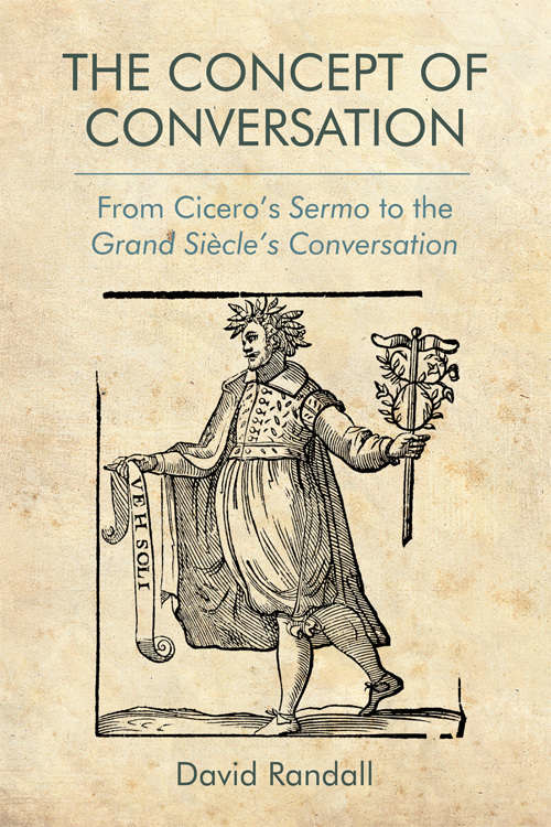 Book cover of The Concept of Conversation: From Cicero's Sermo to the Grand Siècle's Conversation