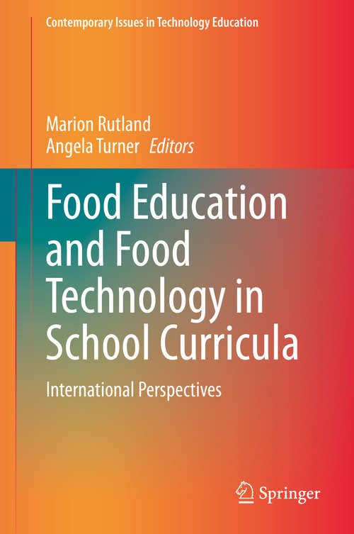 Book cover of Food Education and Food Technology in School Curricula: International Perspectives (1st ed. 2020) (Contemporary Issues in Technology Education)