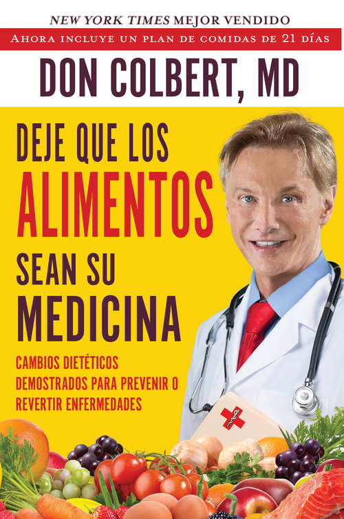 Book cover of Deje Que Los Alimentos Sean Su Medicina: Cambios Dieteticos Demostrados Para Prevenir O Revertir Enfermedads (dietary Changes Proven To Prevent Or Reverse Disease)