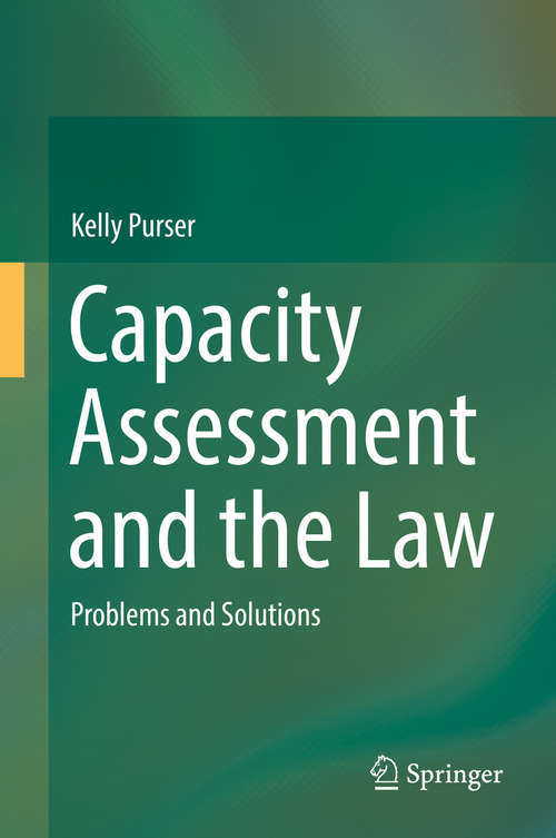 Book cover of Capacity Assessment and the Law: Problems and Solutions