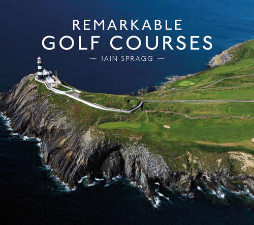 Book cover of Remarkable Golf Courses (ePub edition)
