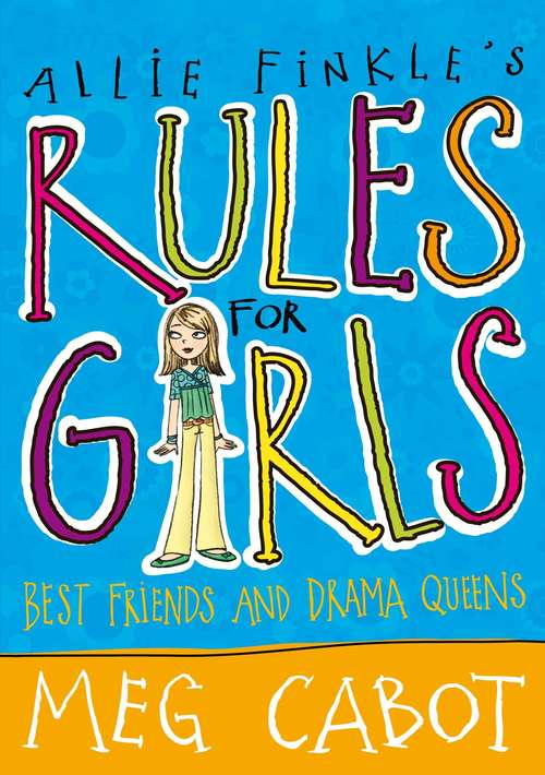 Book cover of Best Friends and Drama Queens (Allie Finkle's Rules for Girls #3)