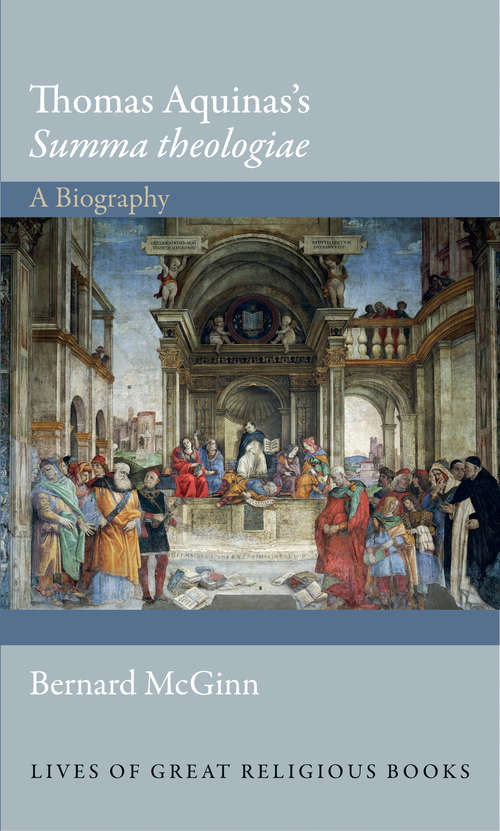 Book cover of Thomas Aquinas’s "Summa theologiae": A Biography (Lives of Great Religious Books #22)