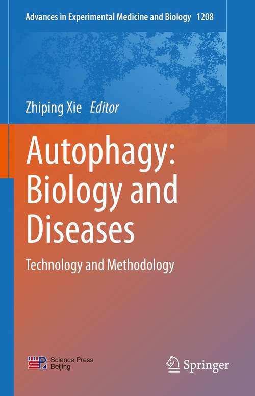 Book cover of Autophagy: Technology and Methodology (1st ed. 2021) (Advances in Experimental Medicine and Biology #1208)