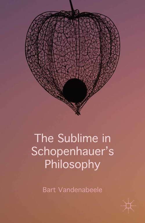 Book cover of The Sublime in Schopenhauer's Philosophy (1st ed. 2015)