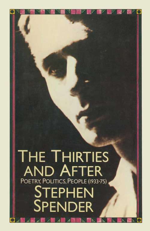 Book cover of The Thirties and After: Poetry, Politics, People(1933–75) (1st ed. 1978)