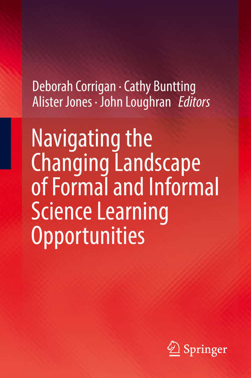 Book cover of Navigating the Changing Landscape of Formal and Informal Science Learning Opportunities